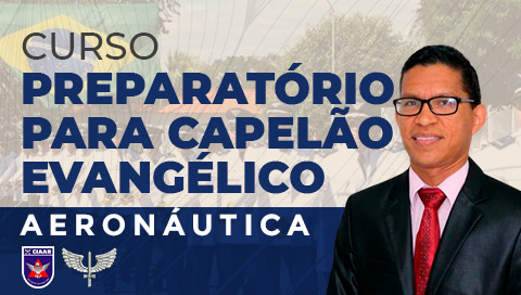 Preparatório para o Concurso Capelão Evangélico AERONÁUTICA Teologia - 2025